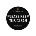 Edgewater - Please Keep Tub Clean