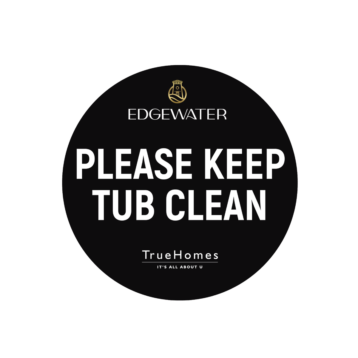Edgewater - Please Keep Tub Clean