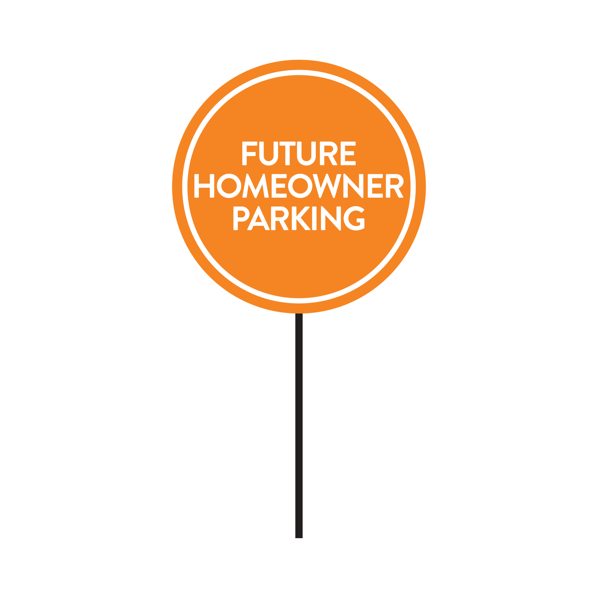 Future Homeowner Parking Sign