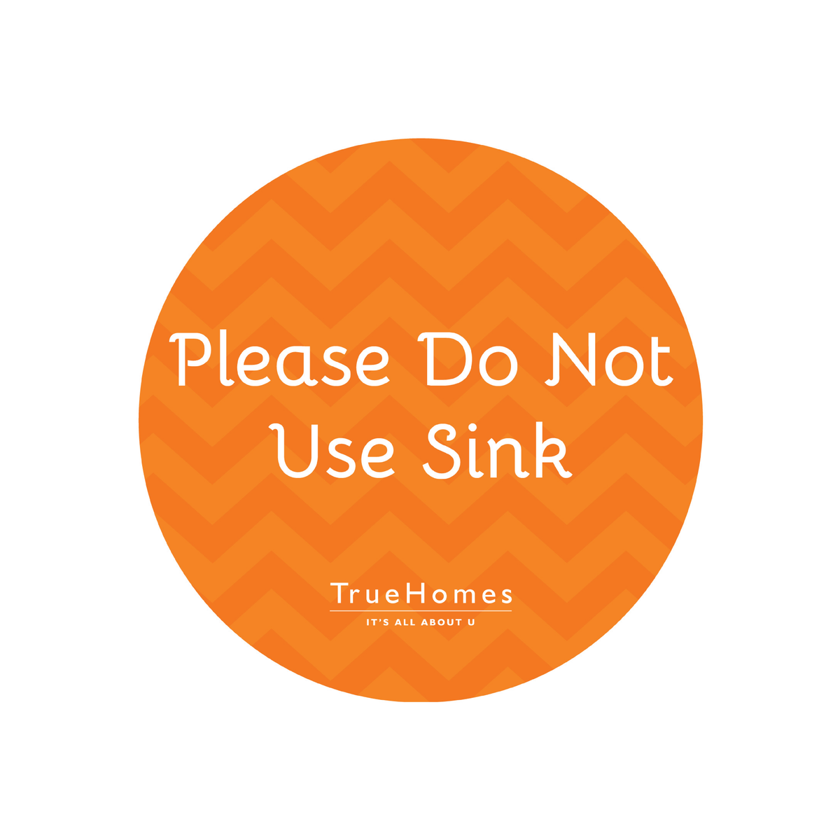 True Homes - Please Do Not Use Sink