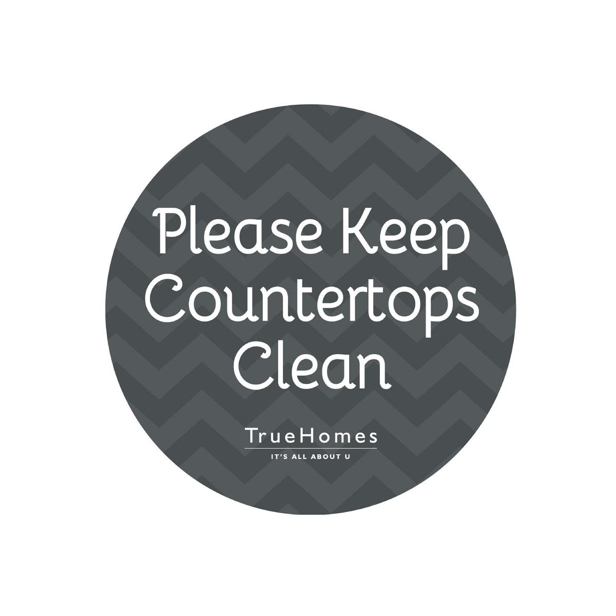 True Homes  Please Keep Countertops Clean